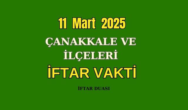 11 Mart Salı Biga ve Çanakkale'de İftar Vakti