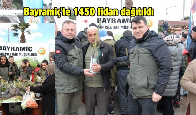 Bayramiç'te 1450 fidan dağıtıldı