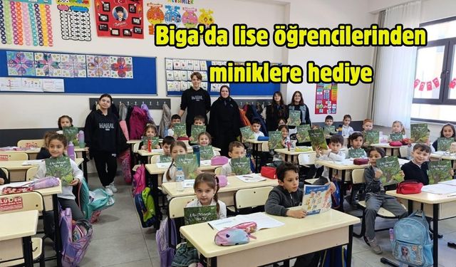 Biga’da lise öğrencilerinden miniklere hediye