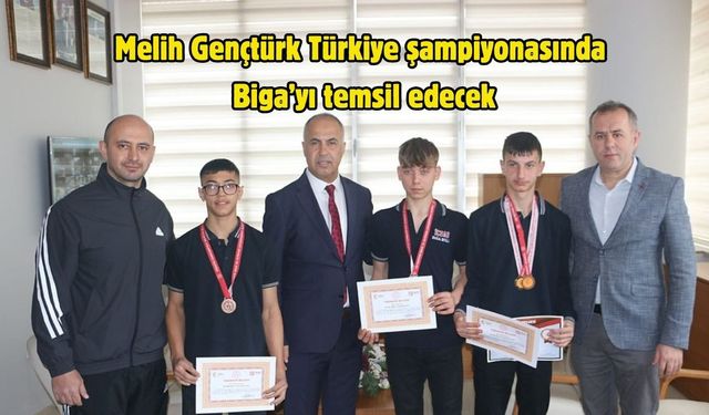Melih Gençtürk Türkiye şampiyonasında Biga’yı temsil edecek