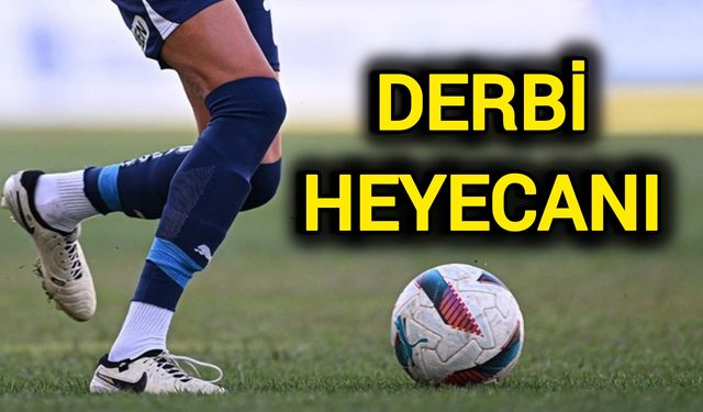 Kadın futbolunda derbi heyecanı yaşanacak