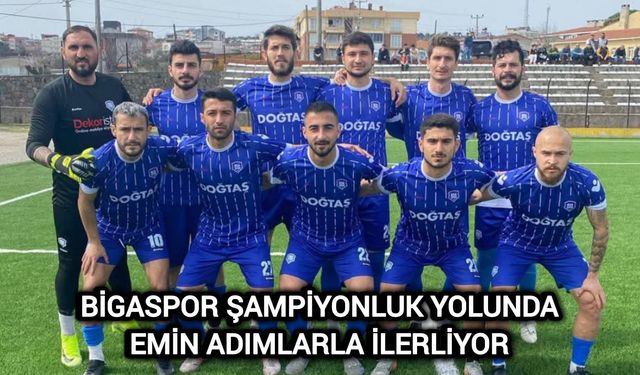 Bigaspor Şampiyonluk Yolunda Emin Adımlarla İlerliyor