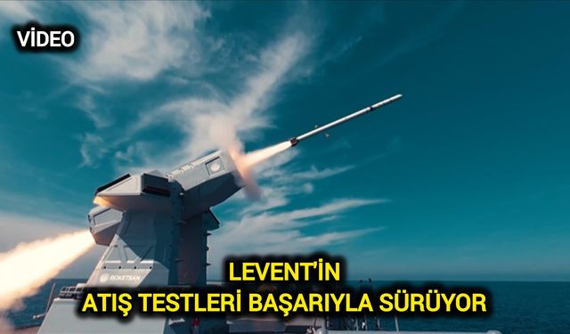 LEVENT'in atış testleri başarıyla sürüyor