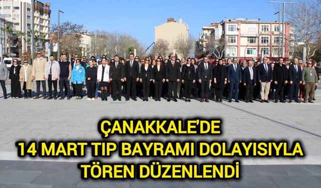 Çanakkale'de Tıp Bayramı dolayısıyla tören düzenlendi