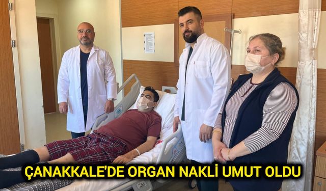 Çanakkale'de Organ Nakli Umut Oldu