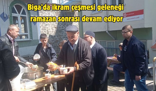 Biga’da ikram çeşmesi geleneği ramazan sonrası devam ediyor