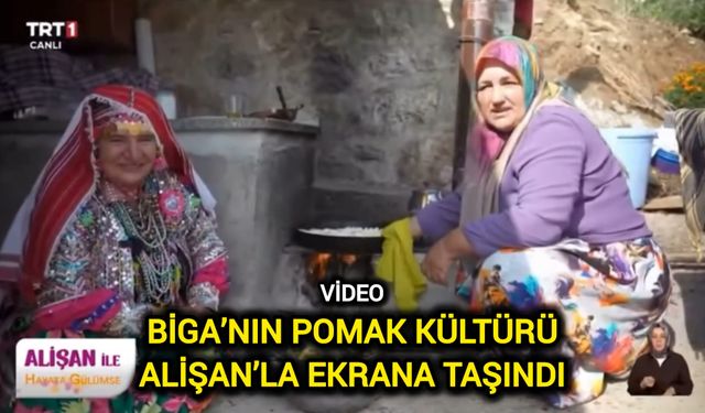Çanakkale Biga’nın Pomak kültürü Alişan’la ekrana taşındı
