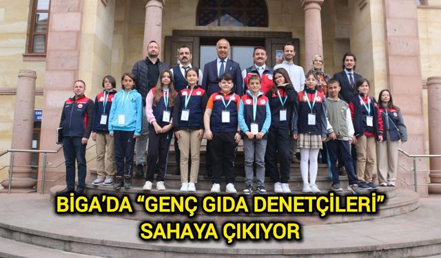 Biga’da “Genç Gıda Denetçileri” sahaya çıkıyor