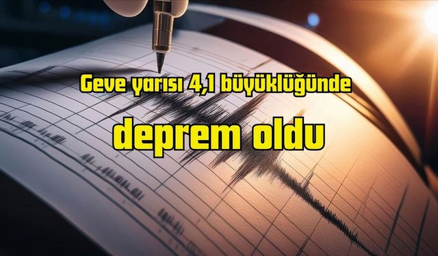 4,1 büyüklüğünde deprem oldu