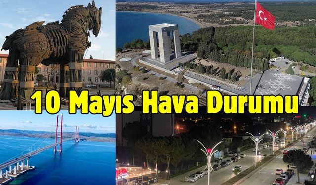 Çanakkale ve Marmara Bölgesi Hava Durumu 10 Mayıs 2025