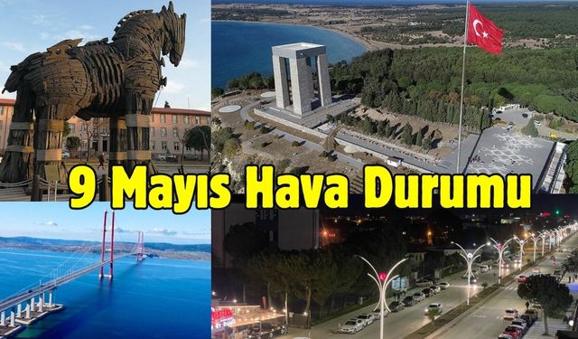 Çanakkale ve Marmara Bölgesi Hava Durumu 9 Mayıs 2025