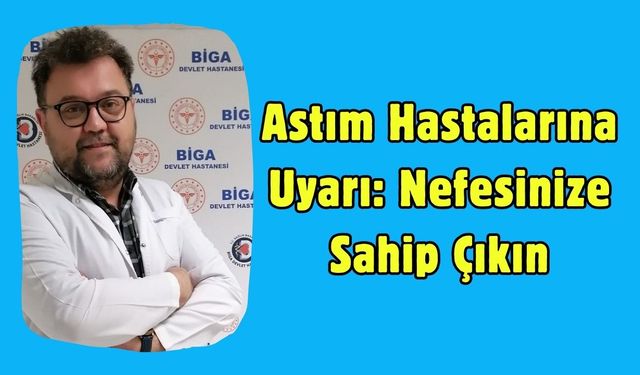 Astım Hastalarına Uyarı: Nefesinize Sahip Çıkın