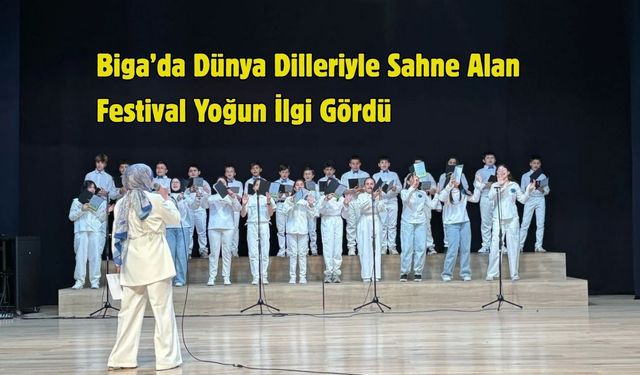 Biga’da Dünya Dilleriyle Sahne Alan Festival Yoğun İlgi Gördü