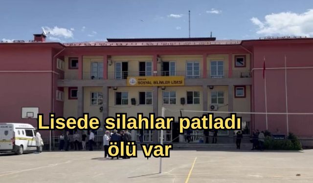 Lisede silahlar patladı ölü var