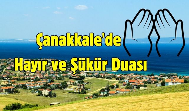 Çanakkale'de Hayır ve Şükür Duası