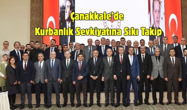 Çanakkale’de Kurbanlık Sevkiyatına Sıkı Takip