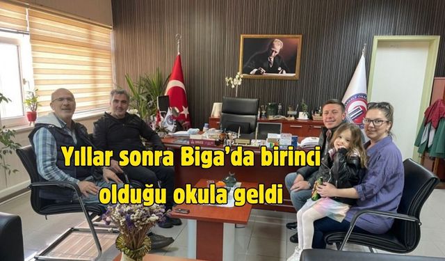 Yıllar sonra Biga’da birinci olduğu okula geldi