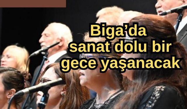 Biga’da sanat dolu bir gece yaşanacak