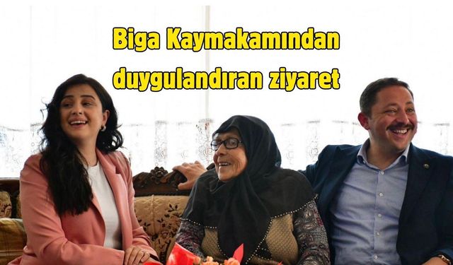 Biga Kaymakamından duygulandıran ziyaret