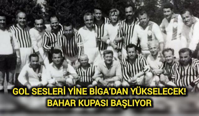 Gol Sesleri Yine Biga’dan Yükselecek! Bahar Kupası Başlıyor