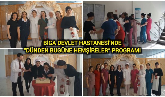 Biga Devlet Hastanesi’nde “Dünden Bugüne Hemşireler” Programı