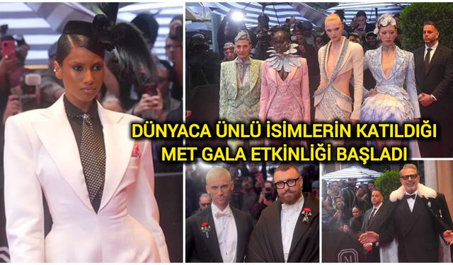 Dünyaca ünlü isimlerin katıldığı Met Gala etkinliği başladı