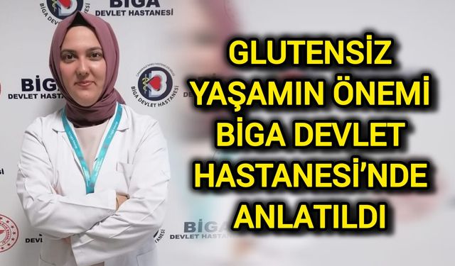Glutensiz Yaşamın Önemi Biga Devlet Hastanesi’nde Anlatıldı