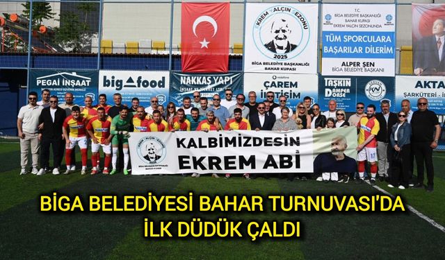 Biga Belediyesi Bahar Turnuvası'da İlk Düdük Çaldı