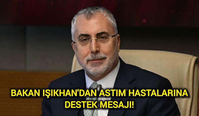 Bakan Işıkhan'dan Astım Hastalarına Destek Mesajı!