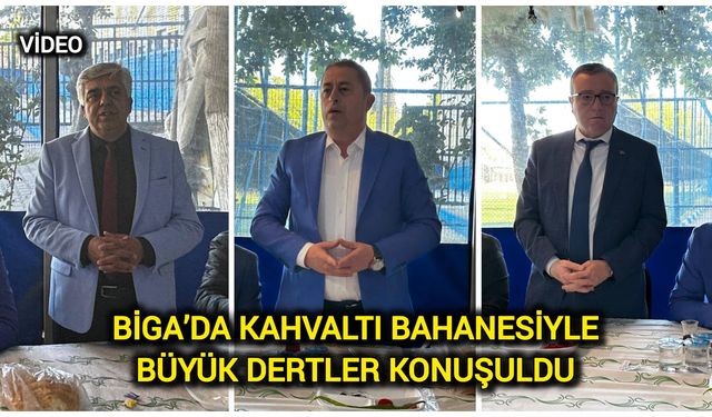 Biga’da Kahvaltı Bahanesiyle Büyük Dertler Konuşuldu