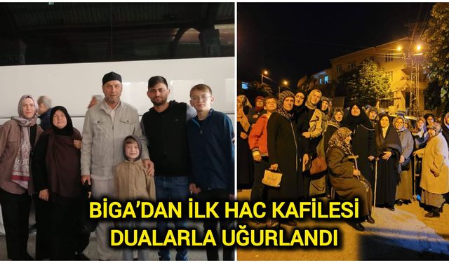 Biga’dan ilk hac kafilesi dualarla uğurlandı