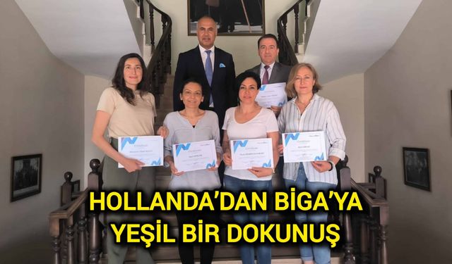 Hollanda’dan Çanakkale Biga’ya yeşil bir dokunuş