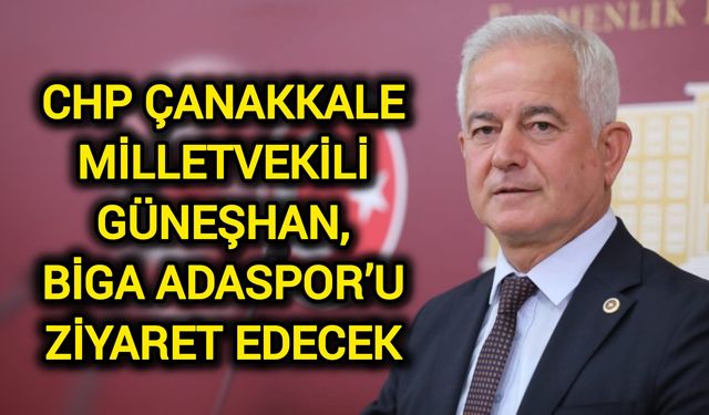 CHP Çanakkale Milletvekili Güneşhan, Biga Adaspor’u ziyaret edecek