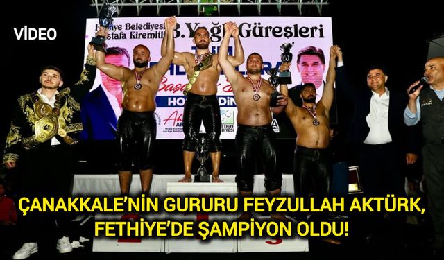 Çanakkale’nin Gururu Feyzullah Aktürk, Fethiye’de Şampiyon Oldu!