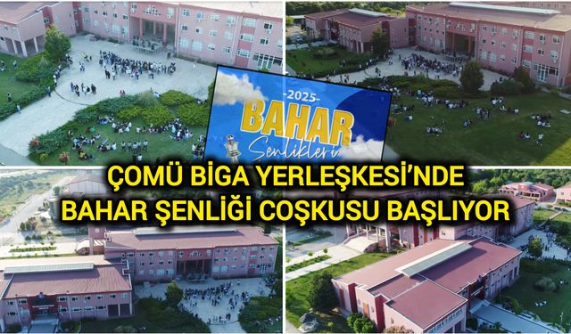 ÇOMÜ Biga Yerleşkesi’nde Bahar Şenliği Coşkusu başlıyor