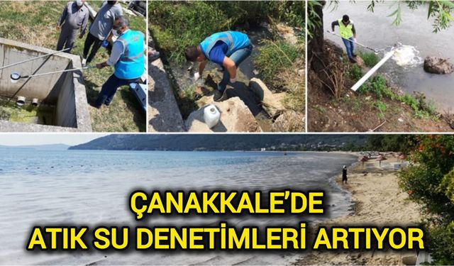 Çanakkale’de Atık Su Denetimleri Artıyor