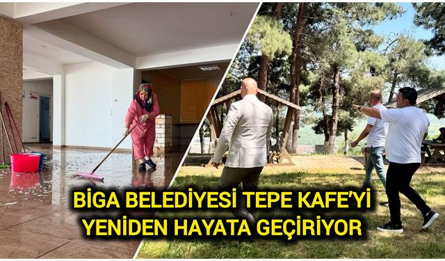 Biga Belediyesi Tepe Kafe’yi Yeniden Hayata Geçiriyor