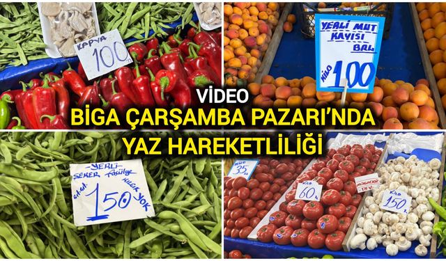 Biga Çarşamba Pazarı’nda Yaz Hareketliliği
