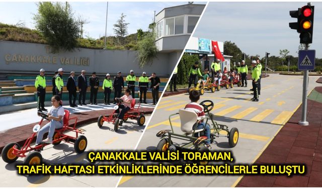 Çanakkale Valisi Toraman, Trafik Haftası etkinliklerinde öğrencilerle buluştu