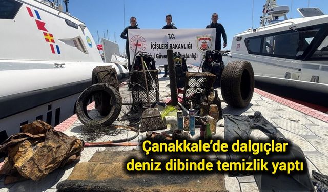 Çanakkale’de dalgıçlar deniz dibinde temizlik yaptı