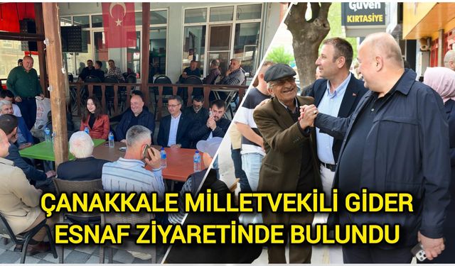 Çanakkale Milletvekili Gider esnaf ziyaretinde bulundu