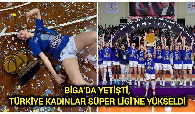Biga’da Yetişti, Türkiye Kadınlar Süper Ligi’ne Yükseldi