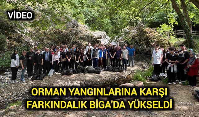 Orman Yangınlarına Karşı Farkındalık Biga’da Yükseldi