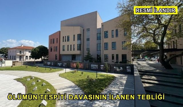 Ölümün Tespiti Davasının İlanen Tebliği