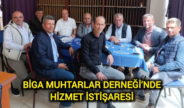Biga Muhtarlar Derneği’nde Hizmet İstişaresi