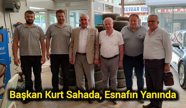 Başkan Kurt Sahada, Esnafın Yanında