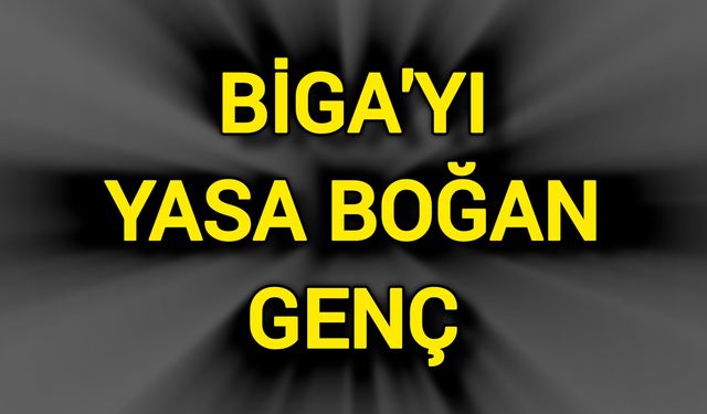 Bigalı genç hayatını kaybetti