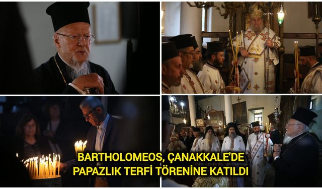 Bartholomeos, Çanakkale'de papazlık terfi törenine katıldı