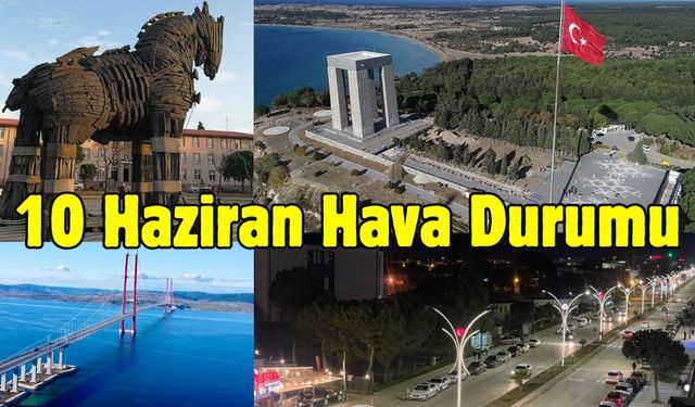 Marmara ve Çanakkale Genel Hava Durumu 10 Haziran 2025