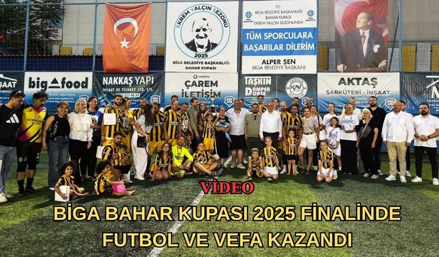Biga Bahar Kupası 2025 finalinde futbol ve vefa kazandı